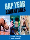 Gap Year Adventures (MP3): A Guide to Making it a Year to Remember
